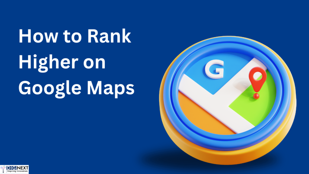 How to Rank Higher on Google Maps